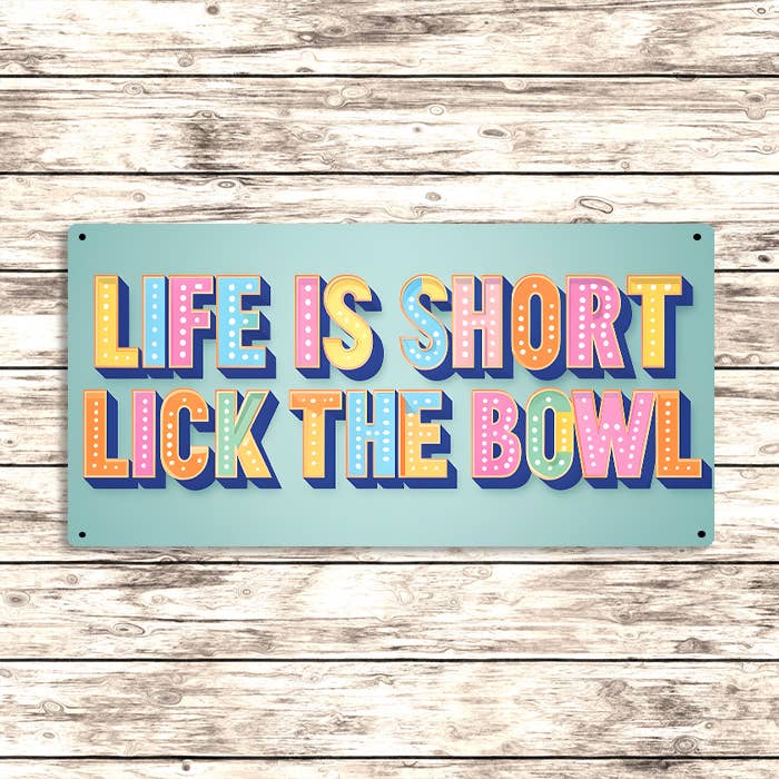 Life Is Short Lick the Bowl Sign Metal Sign Fun Kitchen Art: 16x8inch