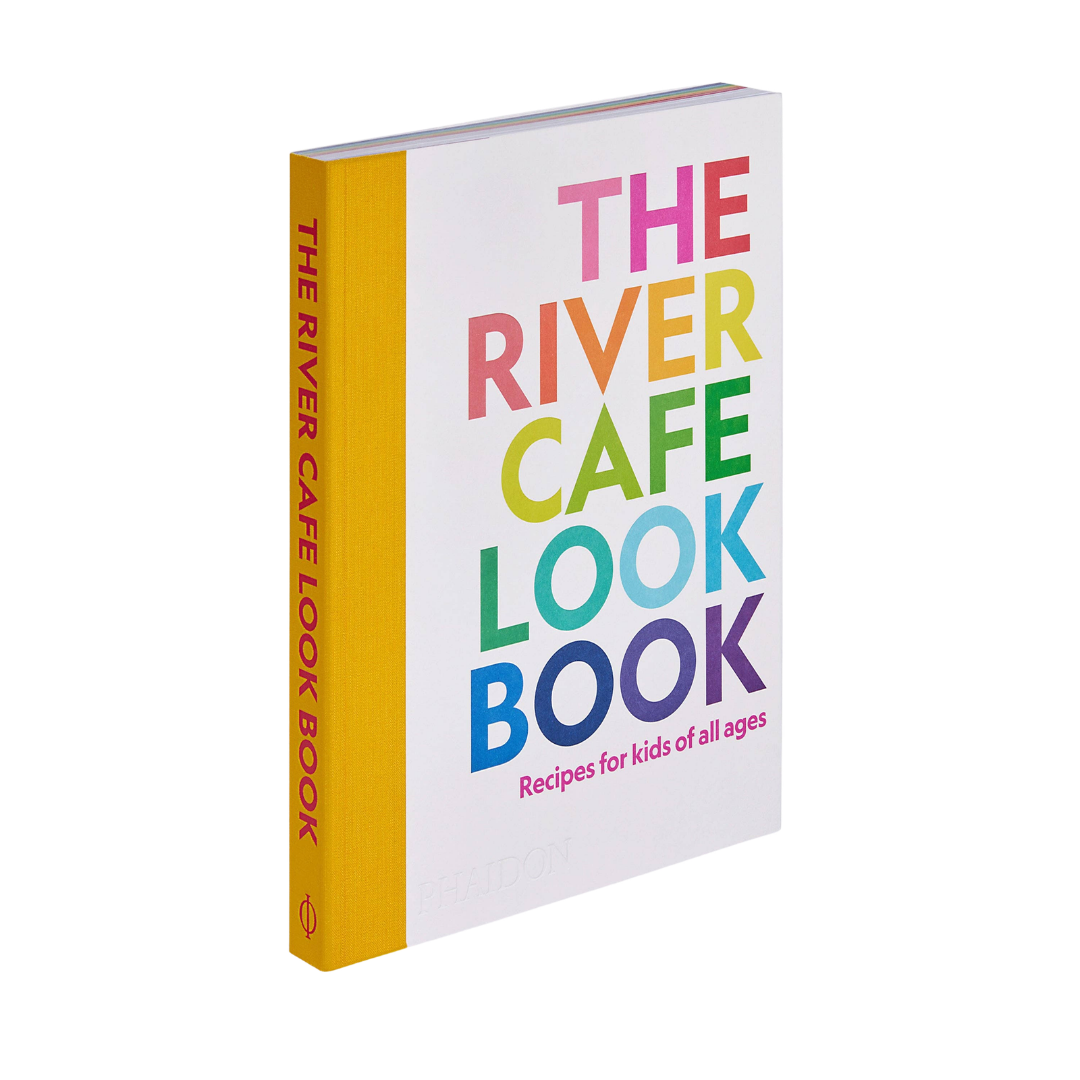 The River Cafe Look Book: Recipes for Kids of all Ages