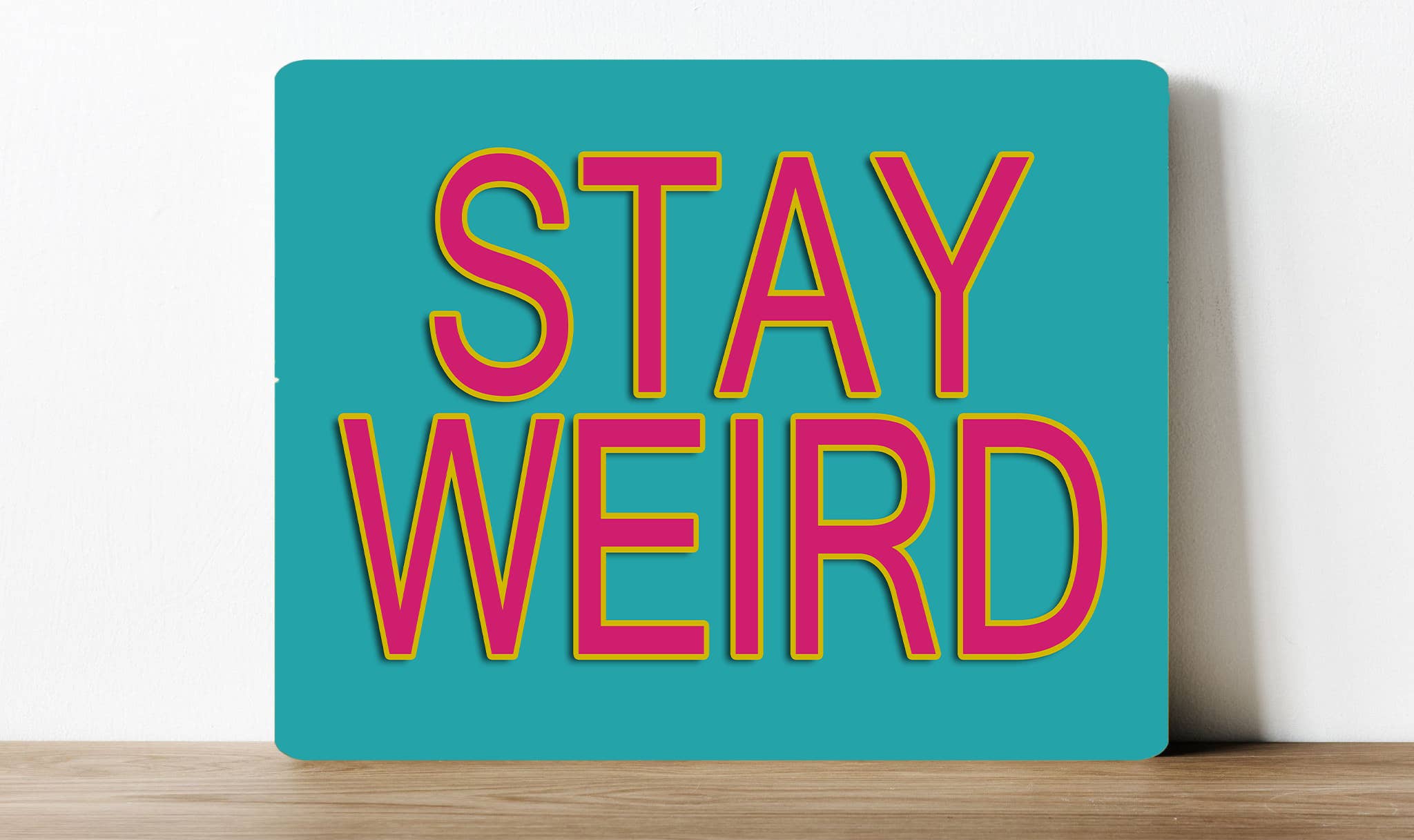 Stay Weird Bright Typography retro Metal Sign Plaque : 8x10inch