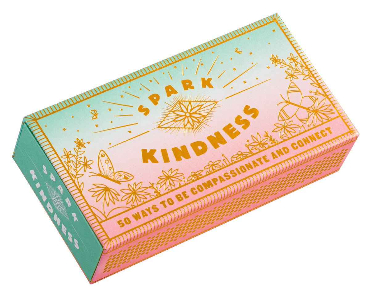 Spark Kindness - 50 Ways to Be Compassionate and Connect