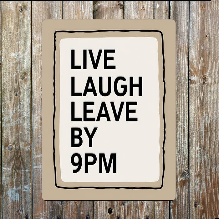 Live Laugh Leave By 9PM | Quote | Metal Sign Plaque: 8x10inch