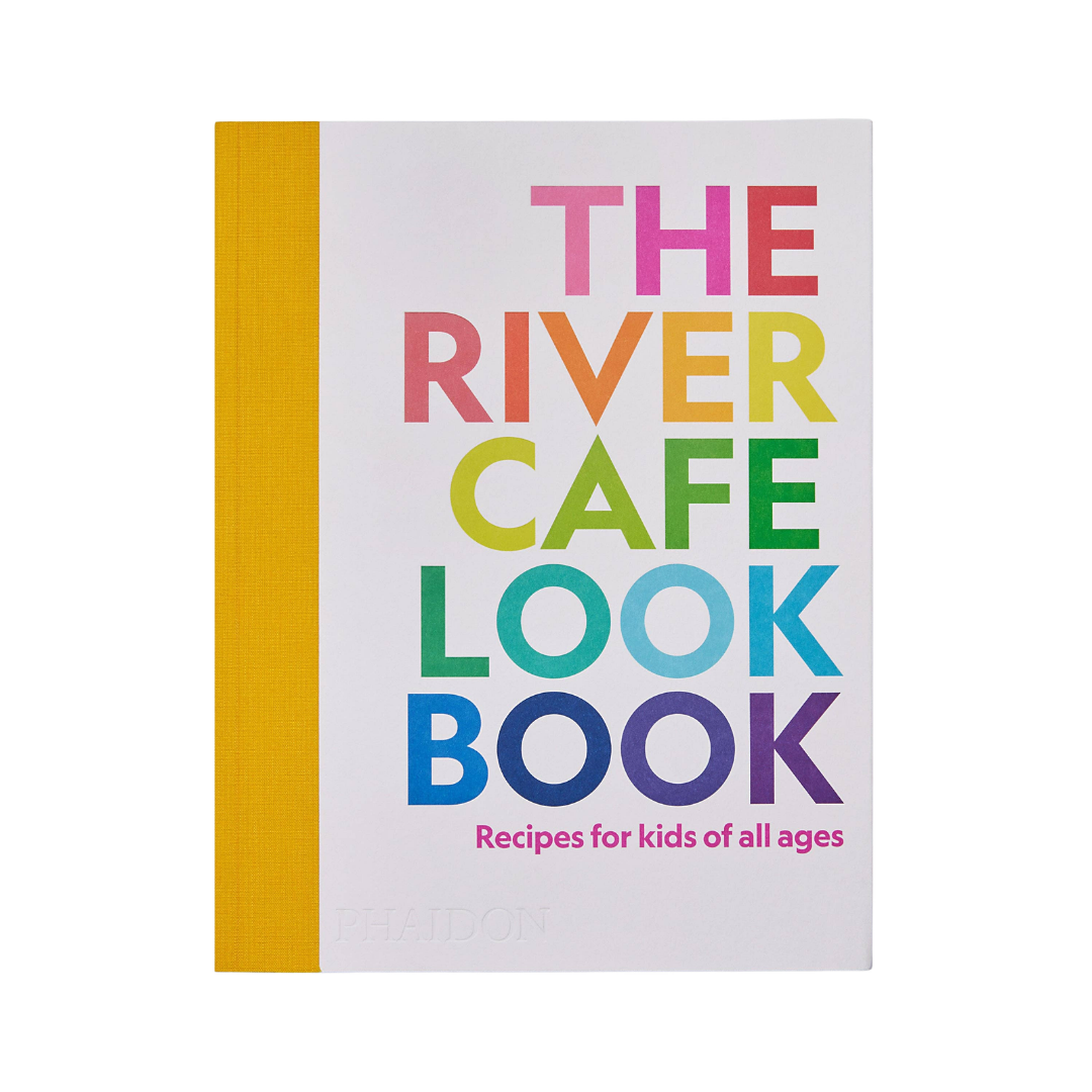 The River Cafe Look Book: Recipes for Kids of all Ages