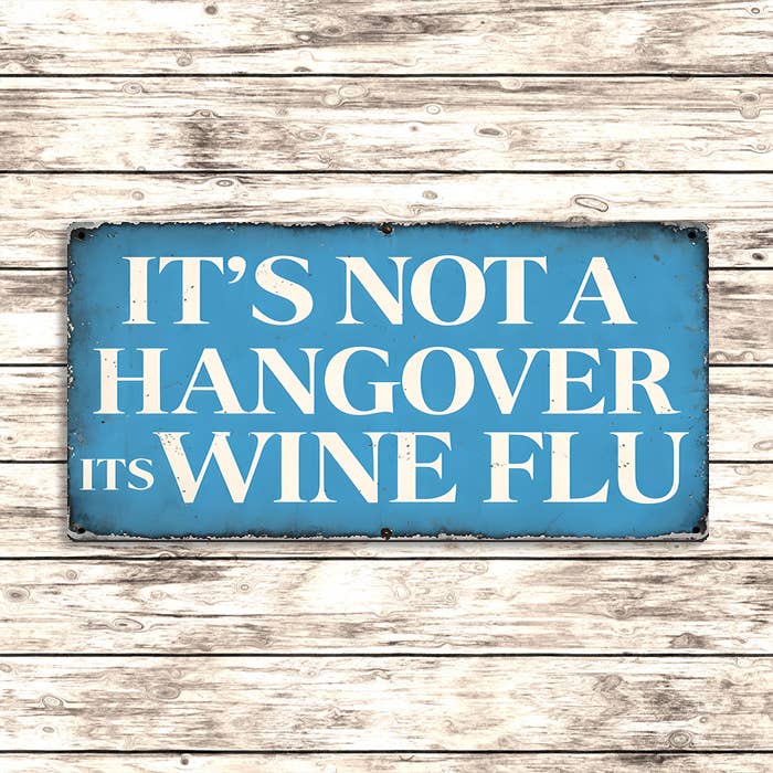 It's Not a Hangover It's Wine Flu Sign – Funny Metal Sign: 12x6inch