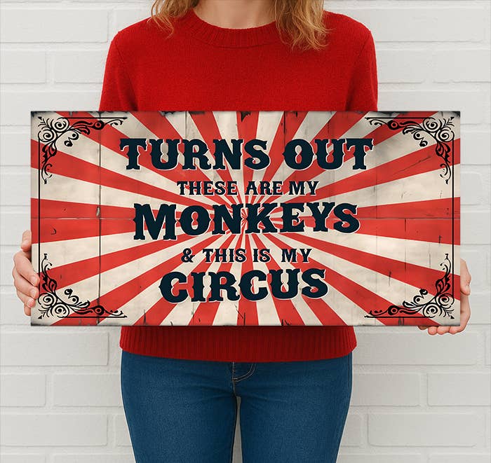 Turns Out These Are My Monkeys This Is My Circus Metal Sign: 12x6inch